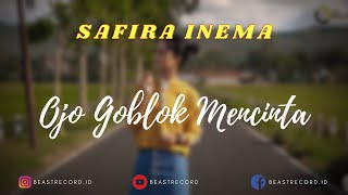 Safira Inema - Ojo Goblok Mencinta Lirik | Ojo Goblok Mencinta - Safira Inema Lyrics