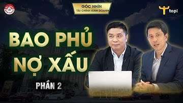 NGÂN HÀNG NÀO BAO PHỦ NỢ XẤU TỐT NHẤT? Nợ xấu ngân hàng Phần 2