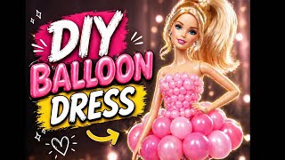 Making of Dress with Balloons|Balloon Hack|Diy Dress for Doll|Balloon Dress
