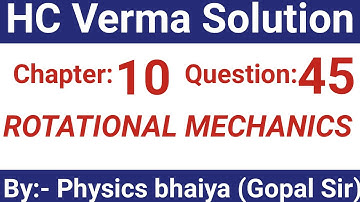 H.C. Verma Solutions - Rotational Mechanics - Chapter 10 , Question 45