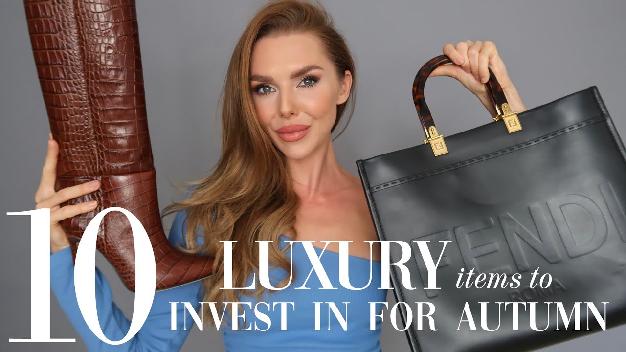 10 LUXURY ITEMS TO INVEST IN THIS AUTUMN 2022 YouTube