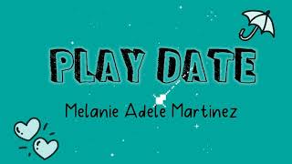 PLAY DATE - MELANIE MARTINEZ
