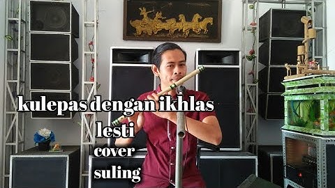 Cover suling kulepas dengan ikhlas (lesti)
