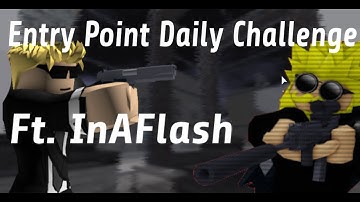 The greatest entry point duo to ever tackle daily challenges! [Roblox Entry Point] [Ft. InAFlash]
