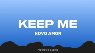 Novo Amor - Keep Me (Lyrics)