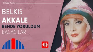 Belkıs Akkale - Bacacılar 