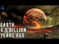Take An Epic Journey Back In Time Earth 4 5 Billion Years Ago 4K 