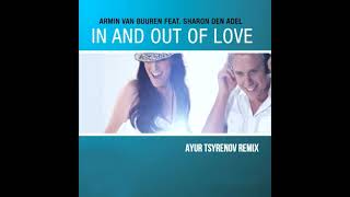 Armin Van Buuren feat  Sharon Den Adel - In & Out Of Love (Ayur Tsyrenov Remix)