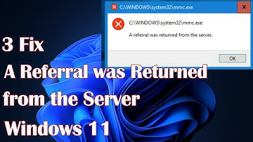 A Referral was Returned from the Server on Windows  11 - 3 Fix