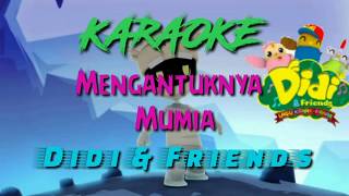 Mengantuknya Mumia - Didi & Friends Karaoke