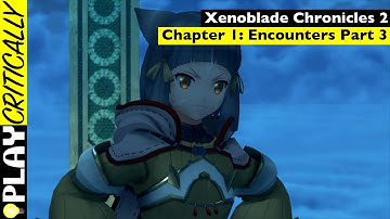 Xenoblade Chronicles 2 — Chapter 1: Encounters Part 3
