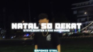 NATAL SO DEKAT !!! - STEVE WUATEN FT. ( KIKI MANABUNG ) - DISKO TANAH