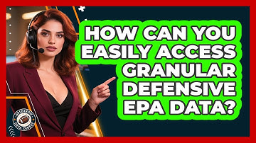 How Can You Easily Access Granular Defensive EPA Data? - Gridiron Data Digest