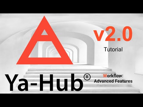 Ya-Hub v2.0 - Workflow: Advanced Features