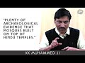 &quot;Mosques, Qutub Minar built on Hindu temples.&quot; Top Muslim archaeologist, KK Muhammed