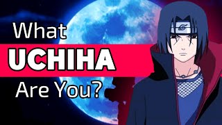 Which Uchiha Are you? [Naruto / Boruto ]