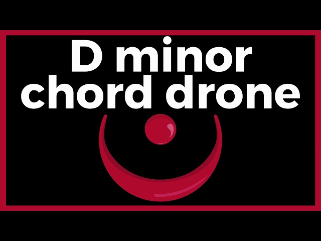 DRONE: D minor CHORD | Cello | Strings class=