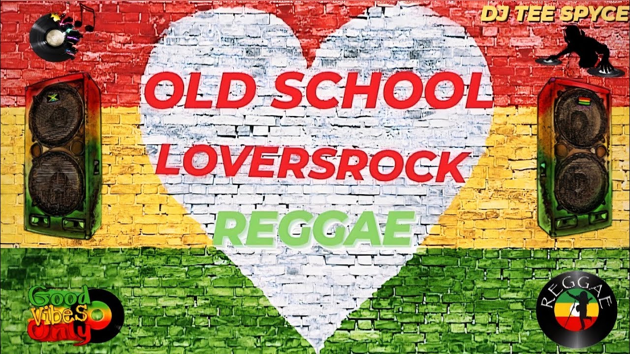 Old School Reggae LoversRock, Reggae Love Songs & Classics