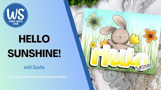Hello Sunshine! Card Tutorial with Whimsy Stamps