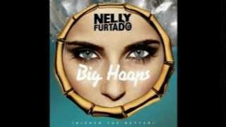Nelly Furtado - Big Hoops (Bigger the Better) (Full Audio)