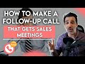 How to make a follow up call that gets sales meetings