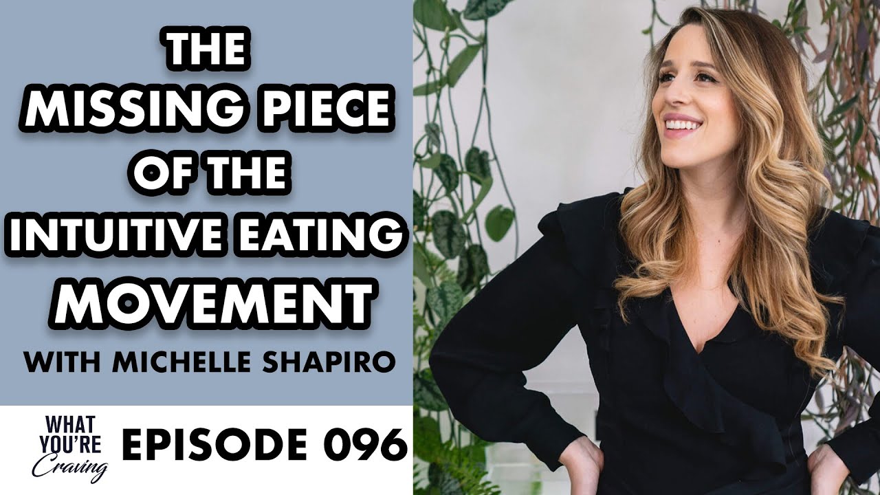 The Missing Piece of the Intuitive Eating Movement with Michelle Shapiro