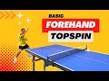 How to do a basic forehand  topspin in table tennis