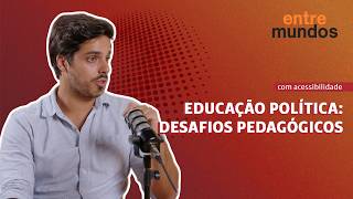 Os desafios de ensinar sobre educação política na escola