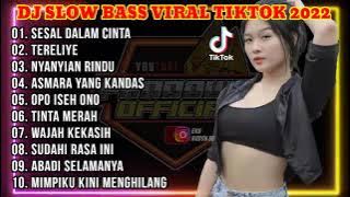 DJ TIKTOK TERBARU 2022 - DJ SESAL DALAM CINTA CAMPURAN FYP TIK TOK VIRAL 2022 FULL BASS