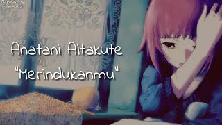 Video thumbnail of "Anatani Aitakute (Merindukanmu) Lirik dan Terjemahan"