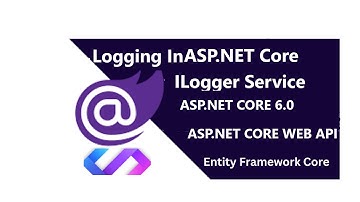Logging in ASP NET Core -ILogger Service