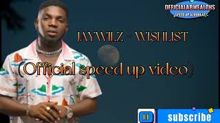 Jaywilz - Wishlist ( Official Speedup Video )