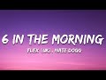 Flex uk  6 in the morning ft nate dogg lyrics