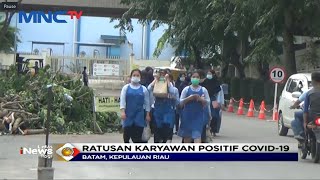 Jadi Klaster Baru, Ratusan Karyawan Dua Perusahaan Elektronik di Batam Positif COVID-19 - LIP 24/09
