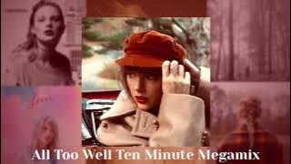 All Too Well (10 Minute Version) Megamix