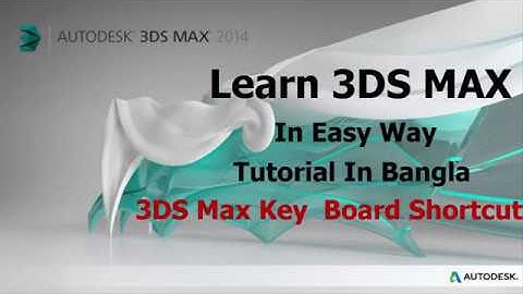 3DS Max Bangla Tutorial ।। Key Board Shortcut।।