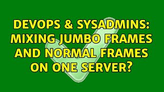 DevOps & SysAdmins: Mixing jumbo frames and normal frames on one server?
