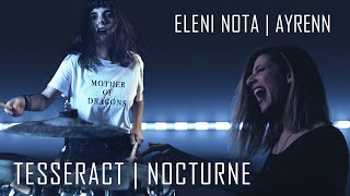 Tesseract - Nocturne | Drum & Vocal Cover by Eleni Nota & Ayrenn