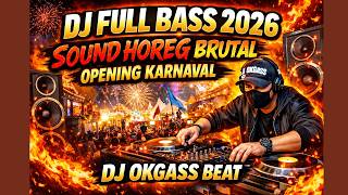 Dj  Bass 2026 Sound Horeg Brutal Amunisi  Opening Karnaval Terbaru  Dj Okgass Beat