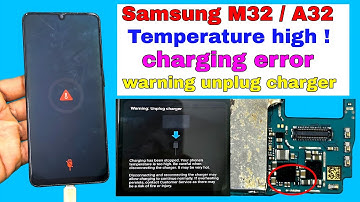 Samsung m32 charging temperature too high / Samsung a32 charging error solution / unplug charger