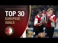 TOP 30 EUROPESE GOALS | #FeyenoordThuis