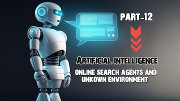 Artificial Intelligence (ai) | Online search agents and unknown environment |#artificialintelligence