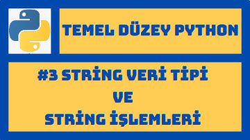Temel Düzey Python Eğitimi | #3 String Veri Tipi ve String İşlemleri