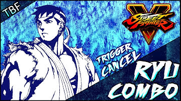 Street Fighter 5: Very Basic Ryu Combo Trigger Cancel