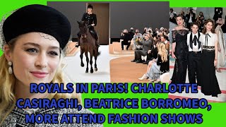 ROYALS IN PARIS! CHARLOTTE CASIRAGHI, BEATRICE BORROMEO, MORE ATTEND FASHION SHOWS