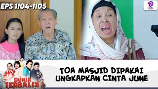 TOA MASJID DIPAKAI UNGKAPKAN CINTA JUNE?! | DUNIA TERBALIK | EPS.1106 (1/8)