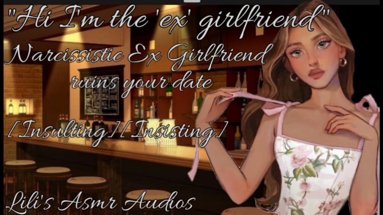 Narcissistic Ex Girlfriend Ruins Your Date | Asmr Rp | [Mean towards your date][SELF absorbed] | F4A