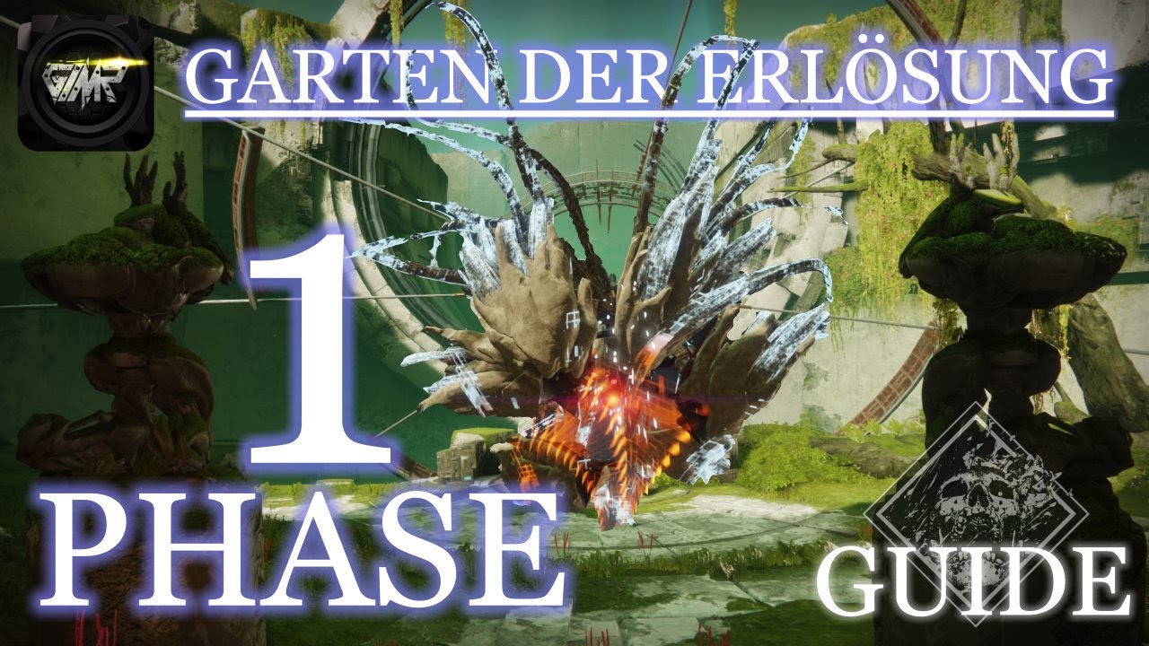 Destiny 2 Garten Der Erlosung 1 Phase Guide Deutsch German Youtube