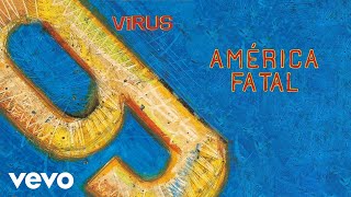 Virus - América Fatal (Official Audio)