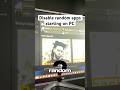 How to stop random apps from starting up on your PC